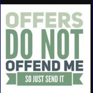 OFFERS DO NOT OFFEND ME